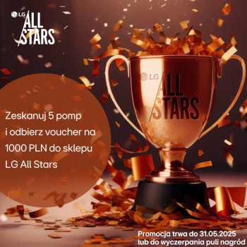 Akcja na LG All Stars - Zeskanuj 5 pomp i odbierz voucher na 1000 PLN.